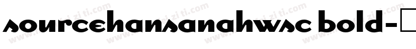 sourcehansanahwsc bold字体转换
